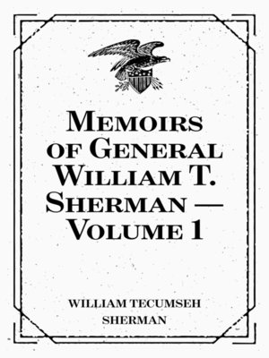 cover image of Memoirs of General William T. Sherman — Volume 1